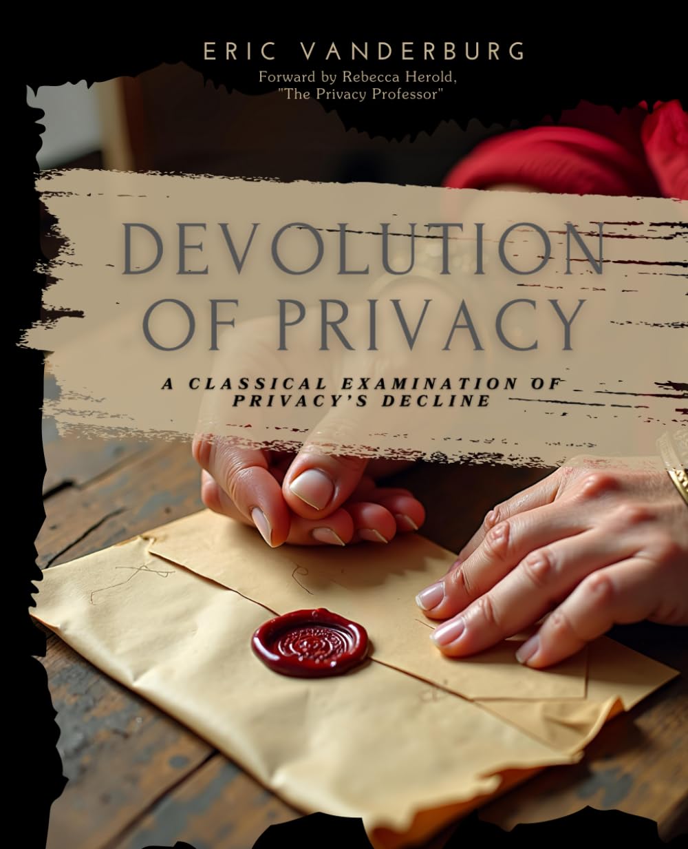 Devolution of Privacy: A Classical Examination of Privacy’s Decline