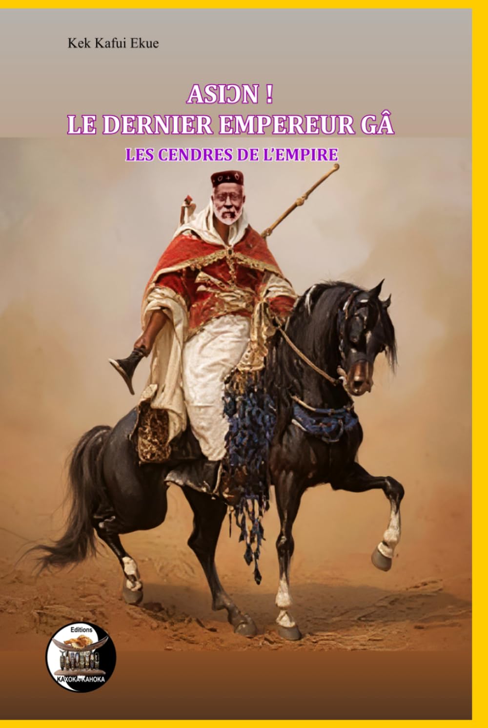 Asiɔn ! le Dernier Empereur Gâ.: Les Cendres de l’Empire.