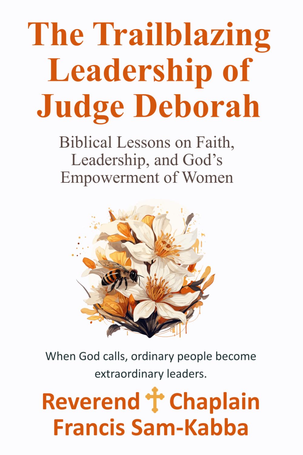 The Trailblazing Leadership of Judge Deborah: Biblical Lessons on Faith, Leadership, and God’s Empowerment of Women
