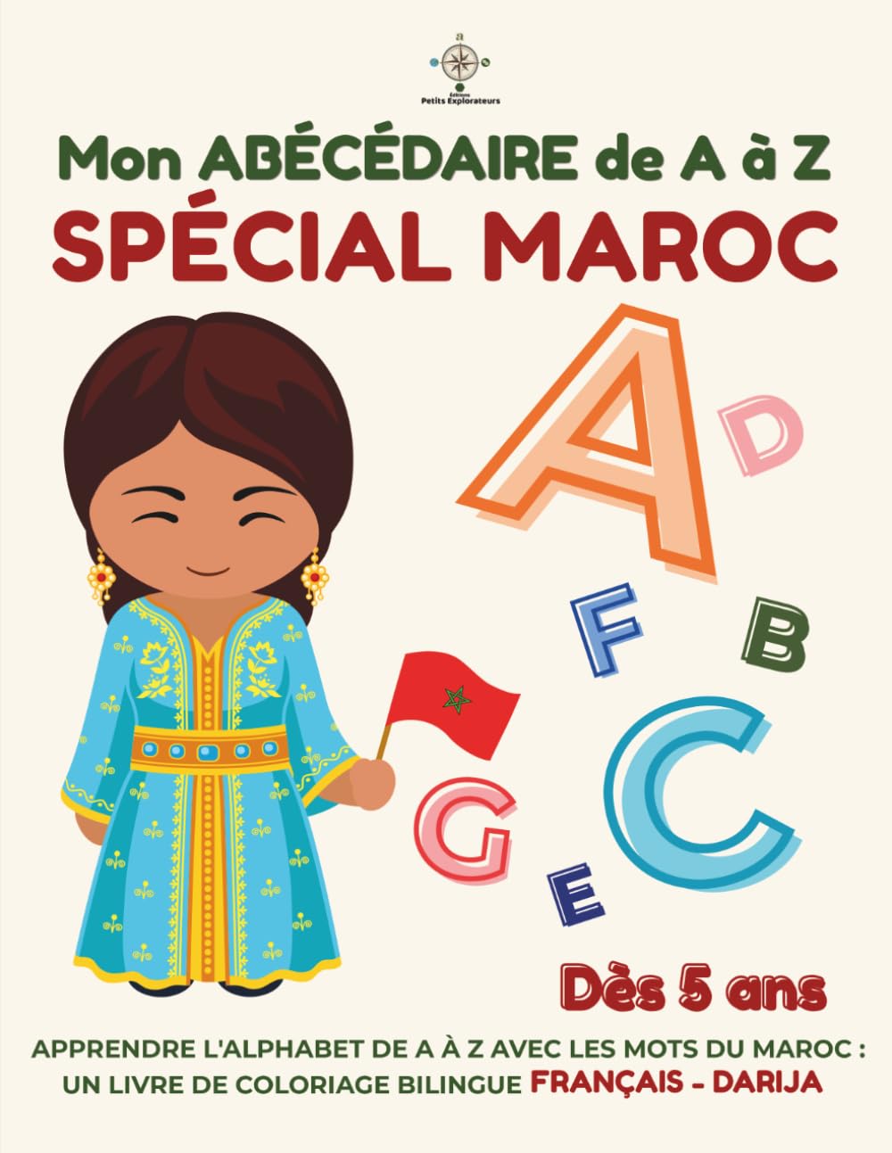 Mon ABÉCÉDAIRE de A à Z : SPÉCIAL MAROC: Apprendre l'alphabet de A à Z avec les mots du Maroc : un livre de coloriage bilingue Français - Darija (Dès 5 ans). (Trésors du Maroc)