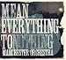 Mean Everything To Nothing