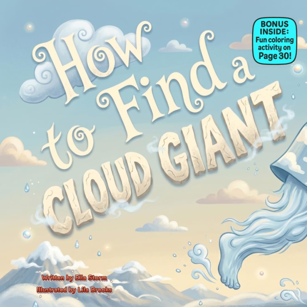 How to Find a Cloud Giant: A Funny Rhyming Sky Adventure About Imagination, Weather, and Silly Cloud Shapes for Kids