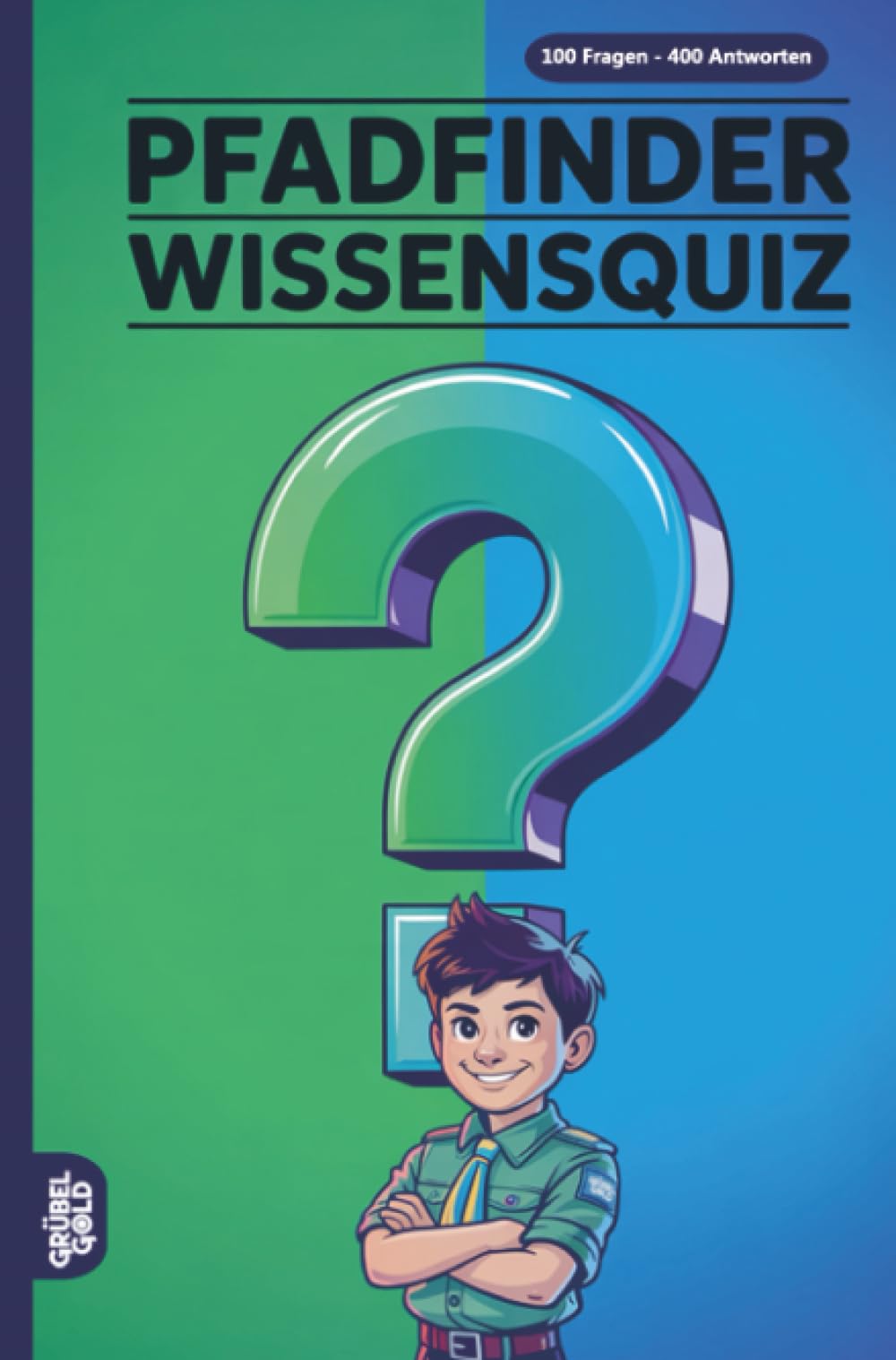 Pfadfinder Wissensquiz: 100 Quizfragen für Pfadfinder | Rätsel- und Ratespiel