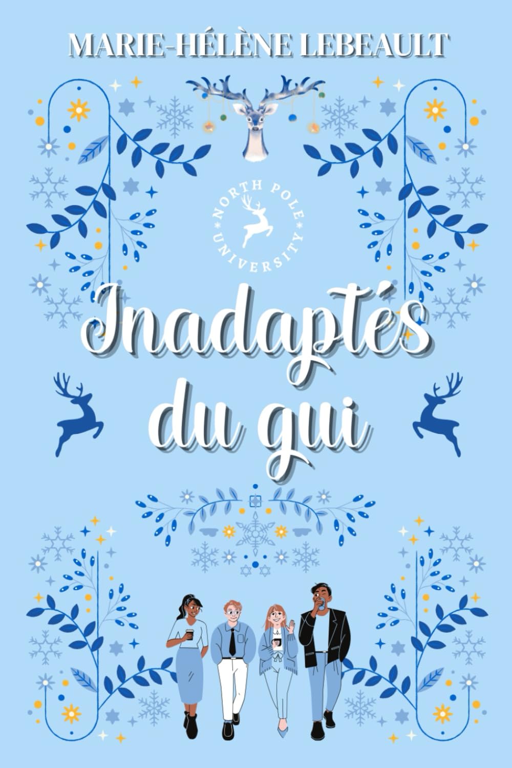 Inadaptés du gui: Métamorphes, magie et aventures de Noël (Université du Pôle Nord)