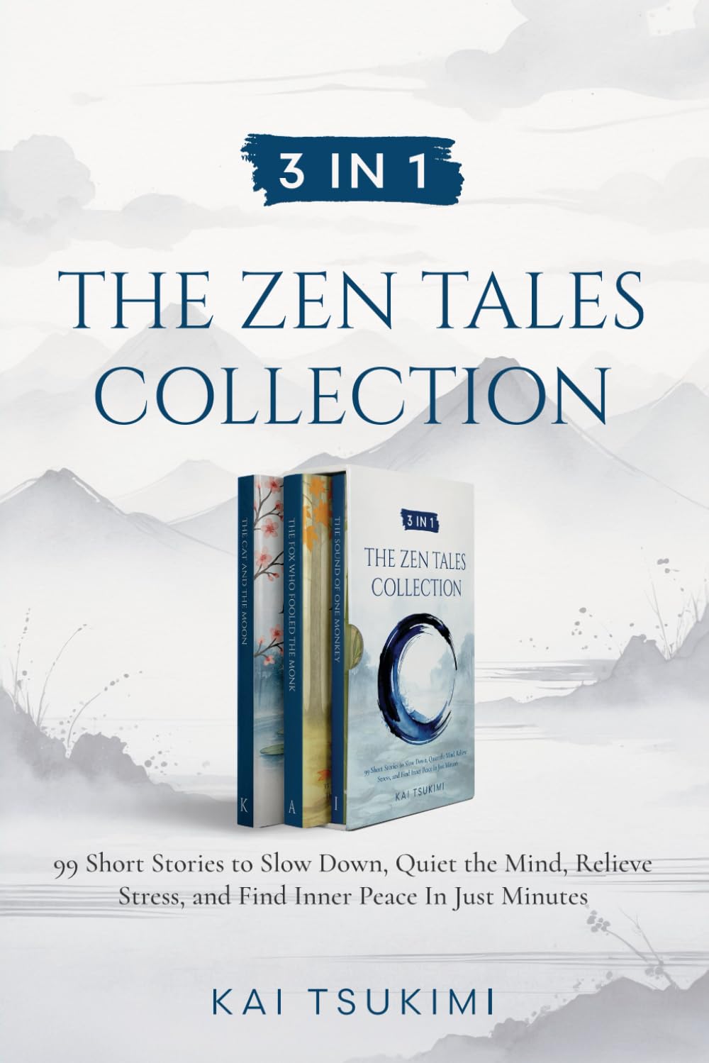 3 IN 1: The Zen Tales Collection: 99 Short Stories to Slow Down, Quiet the Mind, Relieve Stress, and Find Inner Peace In Just Minutes - Includes Reflections for Beginners