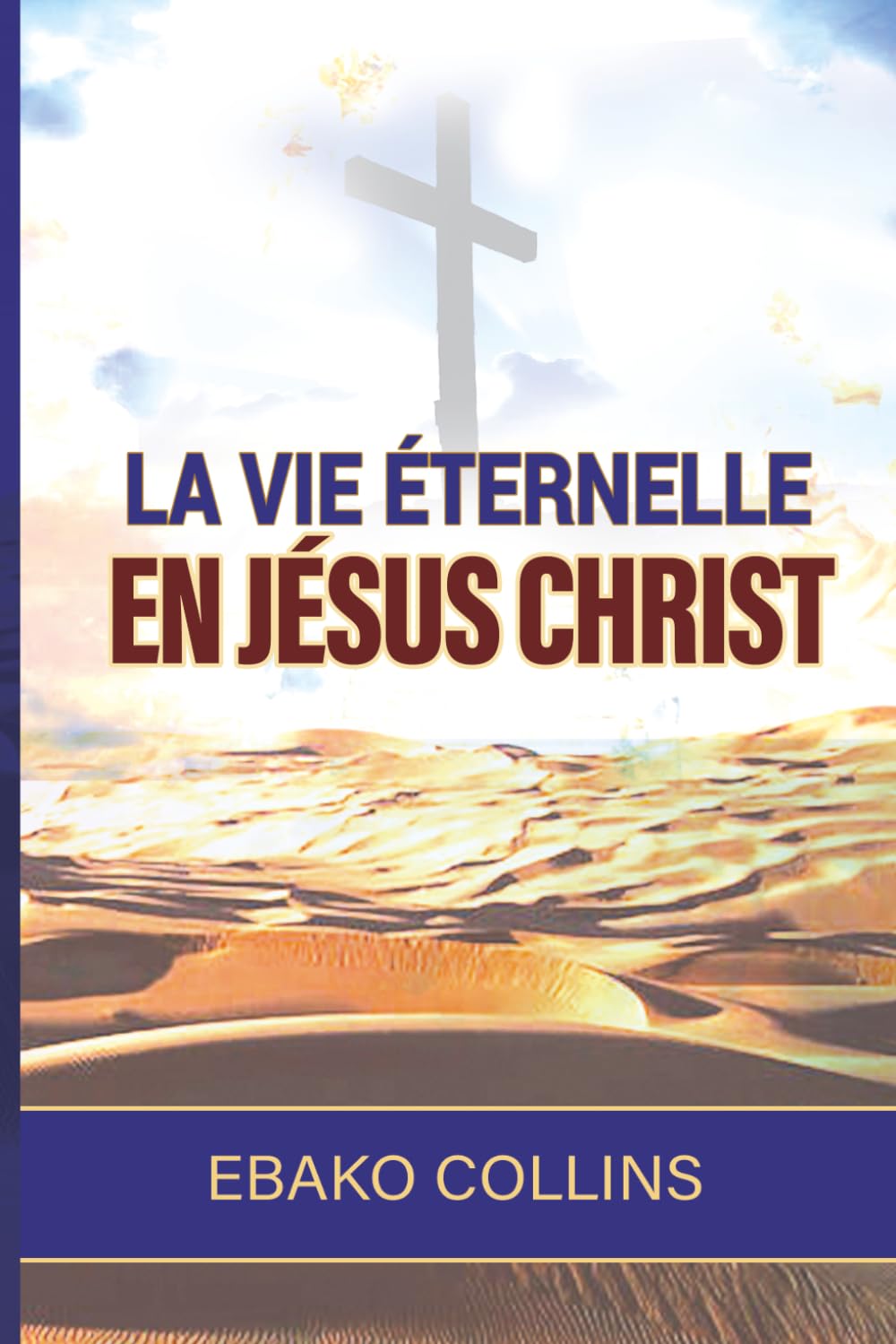 LA VIE ÉTERNELLE EN JÉSUS CHRIST
