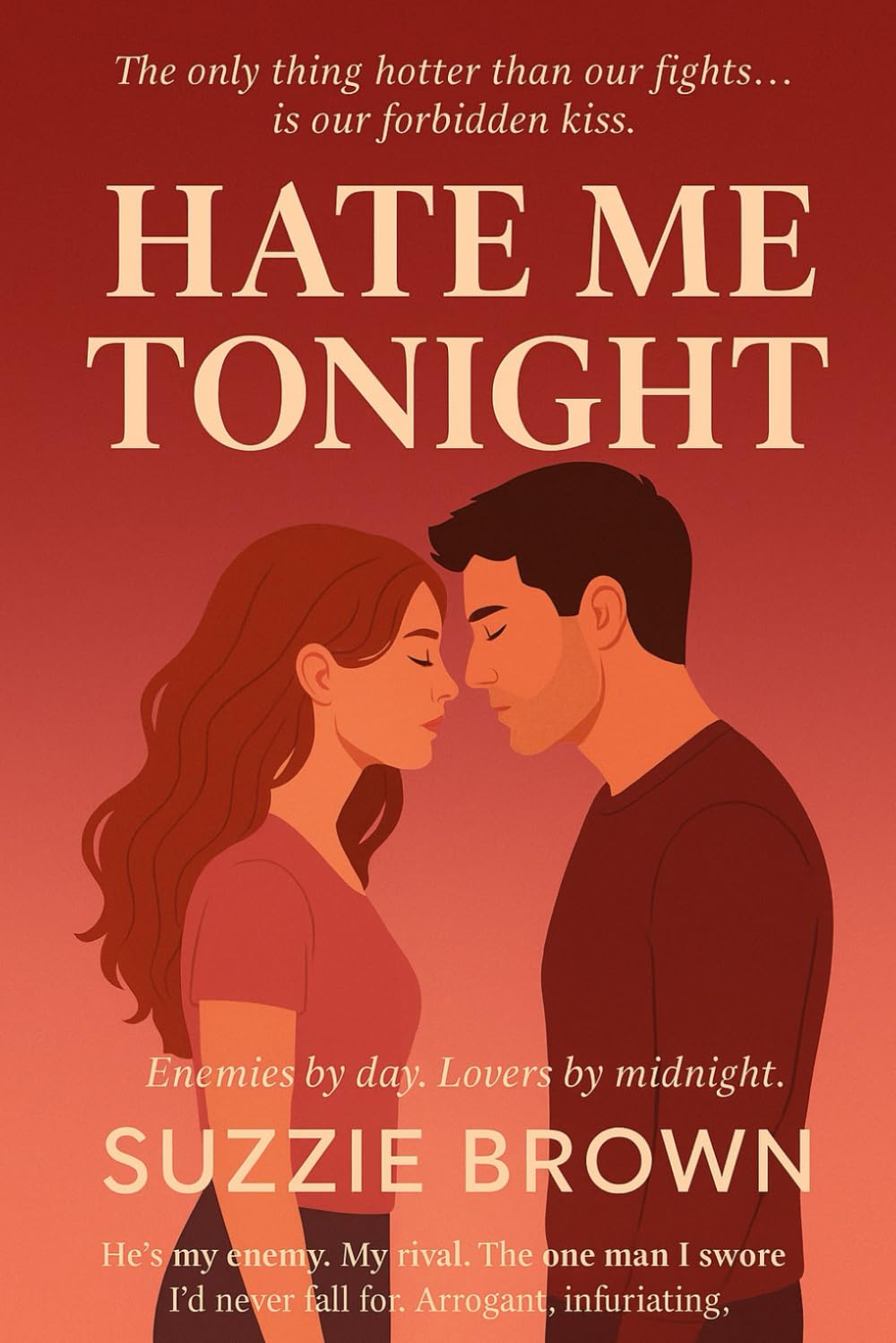 HATE ME TONIGHT: A Steamy Enemies-to-Lovers Contemporary Romance (Rivals, Slow Burn, Forced Proximity)