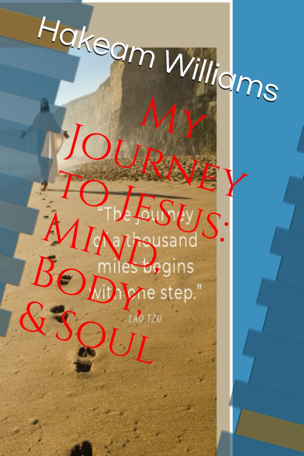 My Journey to Jesus: Mind, Body, & Soul