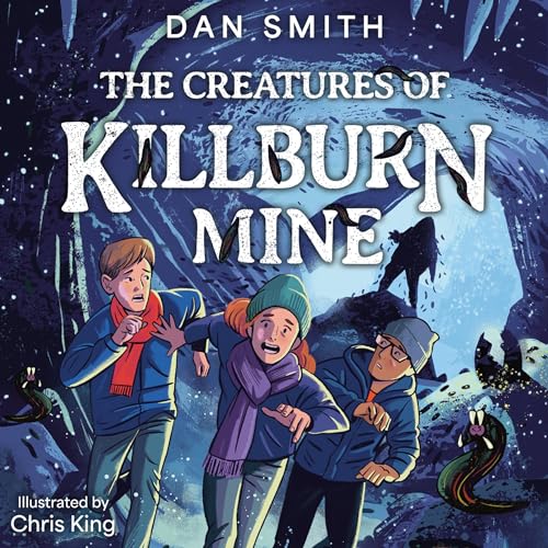 The Creatures of Killburn Mine by Dan Smith, Chris King - illustrator episode artwork