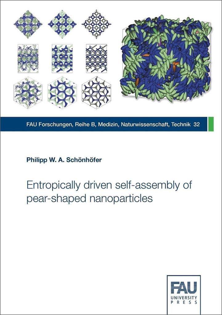 Buy Entropically driven self‐assembly of pear‐shaped nanoparticles (FAU Forschungen : Reihe B: Medizin, Naturwissenschaften, Technik) — BookShops.in
