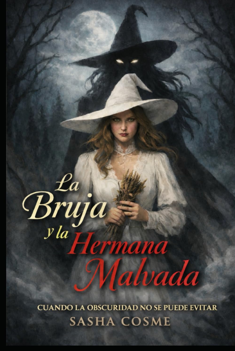 La Bruja y la Hermana Malvada: Cuando la Obscuridad no se Puede Evitar