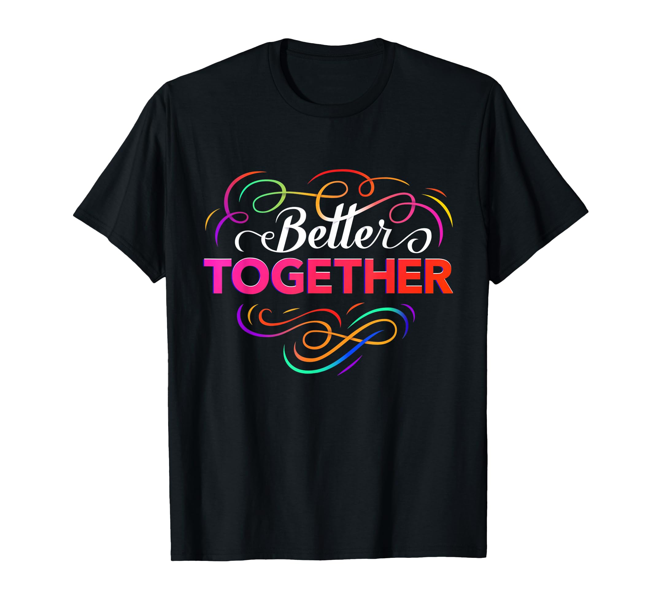 Better Together T-Shirt