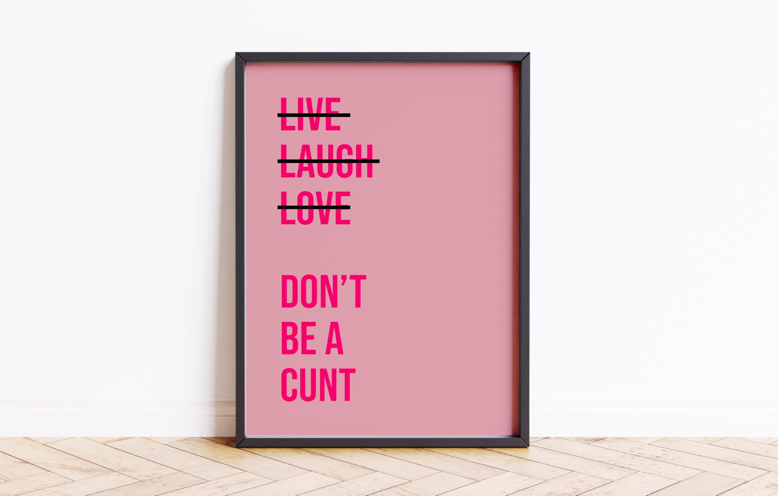 Live Laugh Don't Be A C*** Print Wall Posters Art A5 A4 A3 A2 A1 Maxi Home Decor Unframed Trendy Preppy Quotes Colours Funny Wall Prints 9096 (Rose/Raspberry, A3-297 x 420 mm)