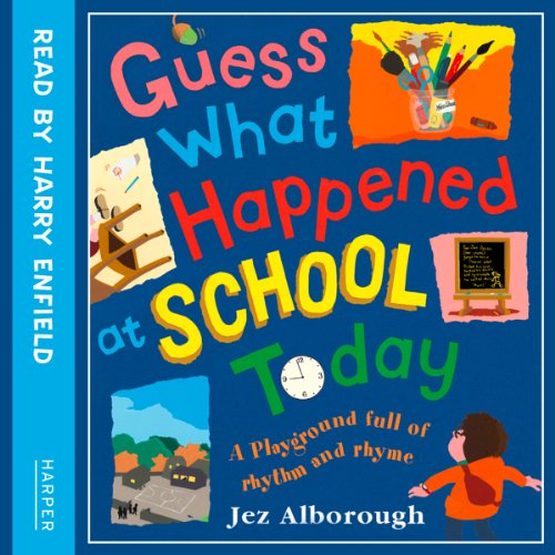 Guess What Happened at School Today : Jez Alborough