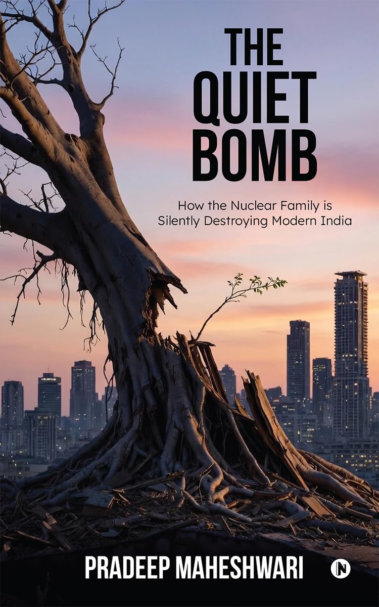 THE QUIET BOMB: How the Nuclear Family is Silently Destroying Modern India