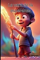 Vista 1 de La vara de la esperanza (Spanish Edition)