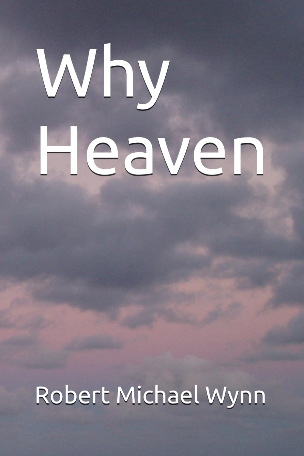 Why Heaven