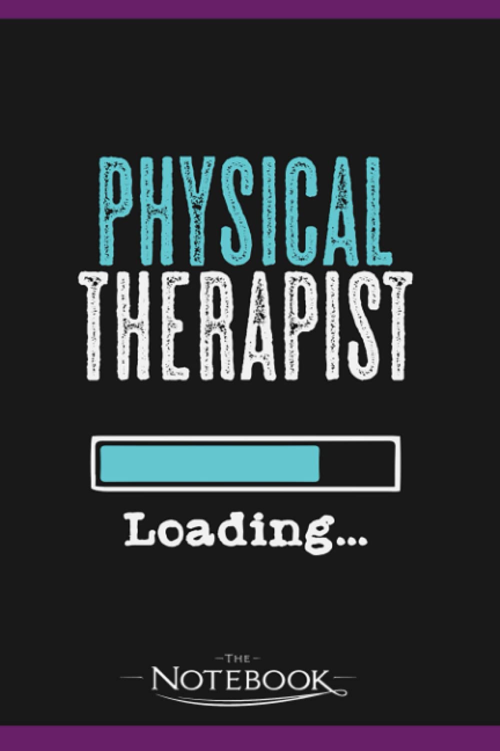 Notebook: Physical Therapist Loading Physiotherapist PT: Gratitude Notebook 120 Pages, 6x9 Journal Gift for Family, Friend and Yourself