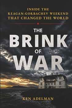 THE BRINK OF WAR: Inside the Reagan-Gorbachev Weekend that Changed