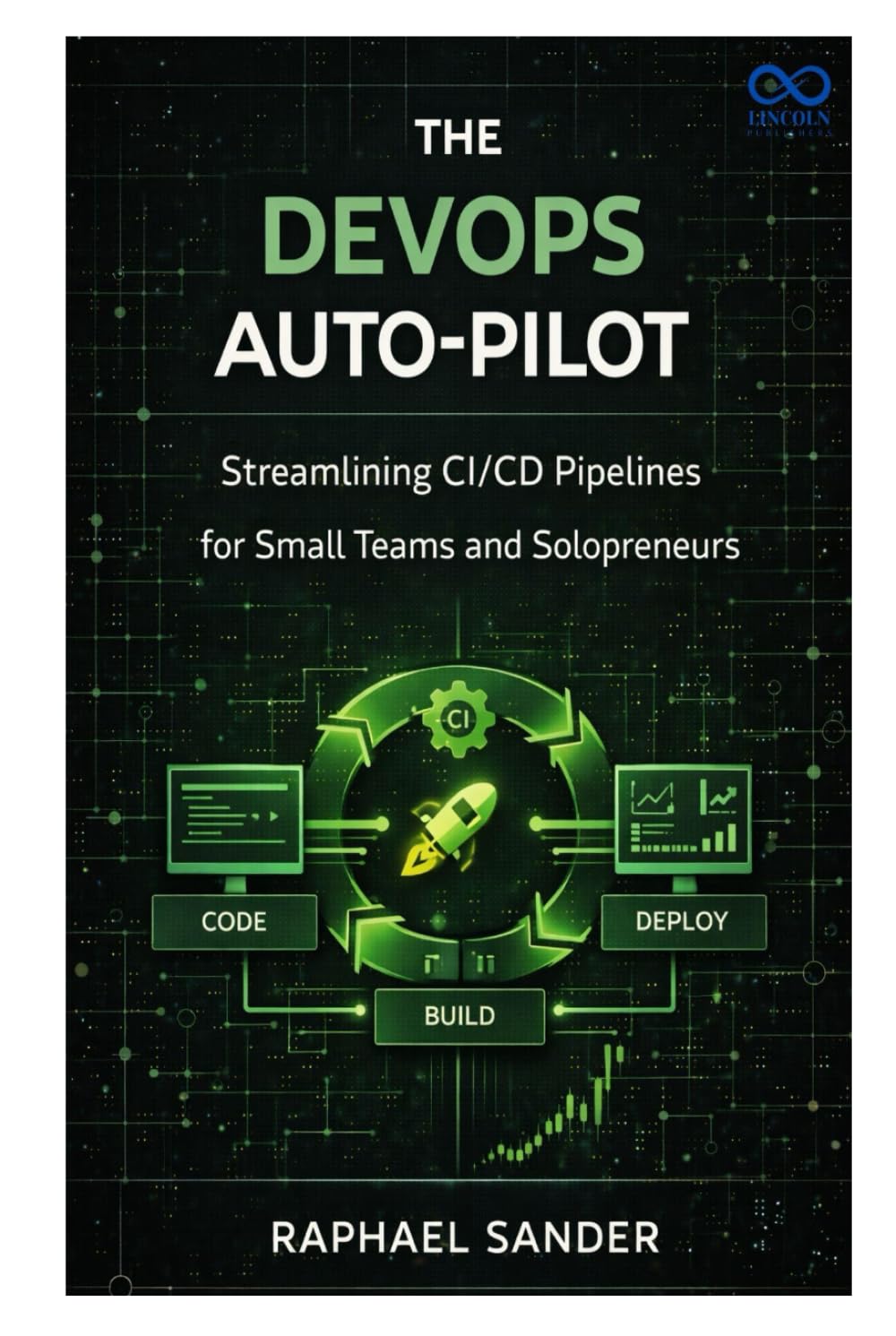 The DevOps AutoPilot: Streamlining CI/CD Pipelines for Small Teams and Solopreneurs