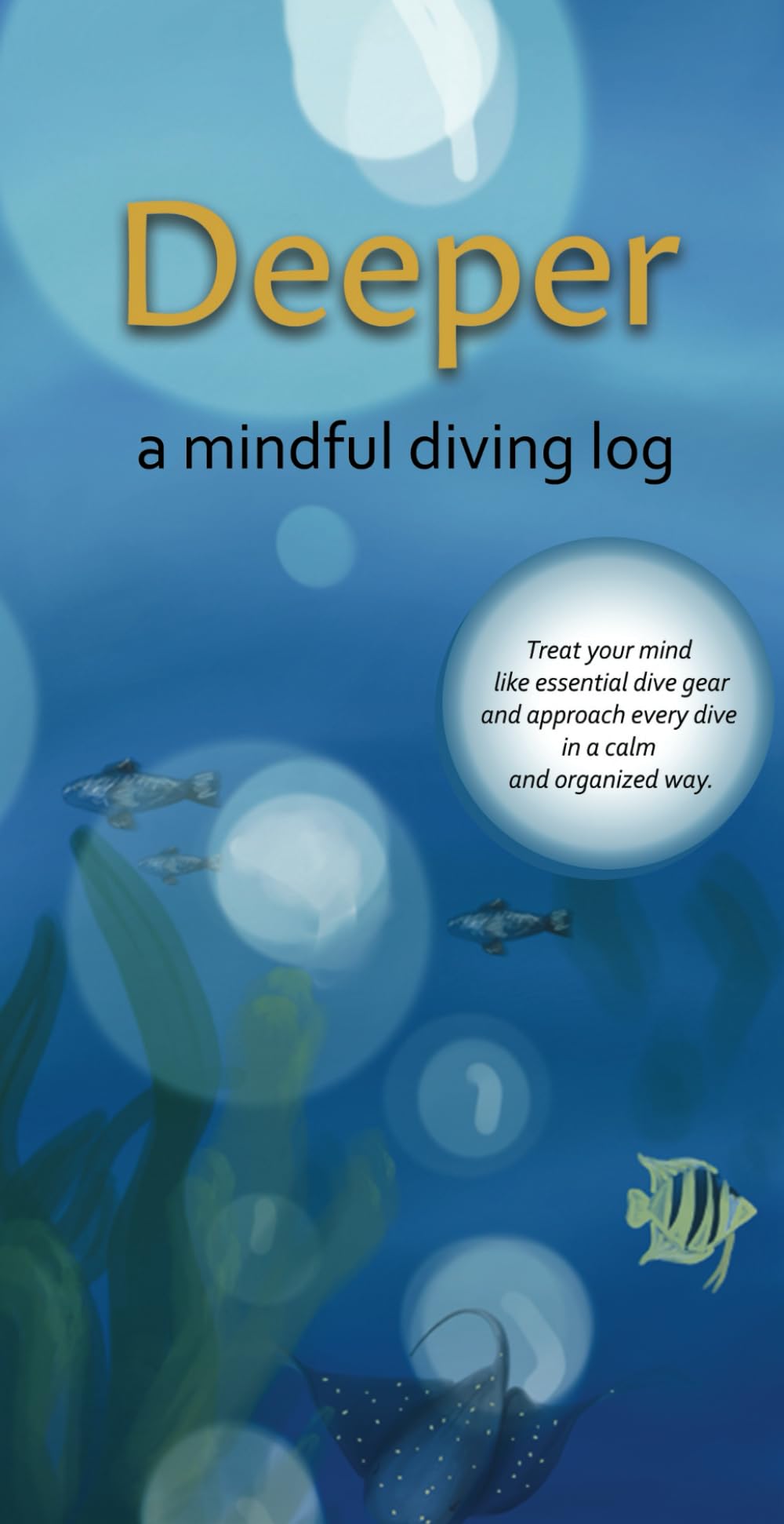 Deeper: A Mindful Diving Log