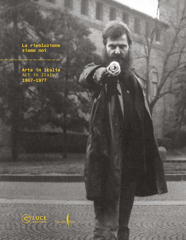 La Rivoluzione Siamo Noi catalogue exposition art contemporain italien anglais ouvrage historique