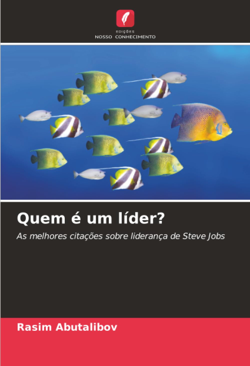 Quem é um líder?: As melhores citações sobre liderança de Steve Jobs
