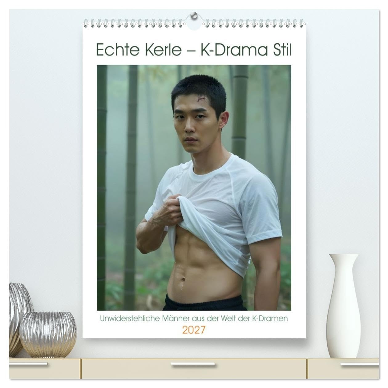 Echte Kerle – K-Drama Stil (hochwertiger Premium Wandkalender 2027 DIN A2 hoch), Kunstdruck in Hochglanz: Unwiderstehliche Männer aus der Welt der K-Dramen (CALVENDO Erotik)