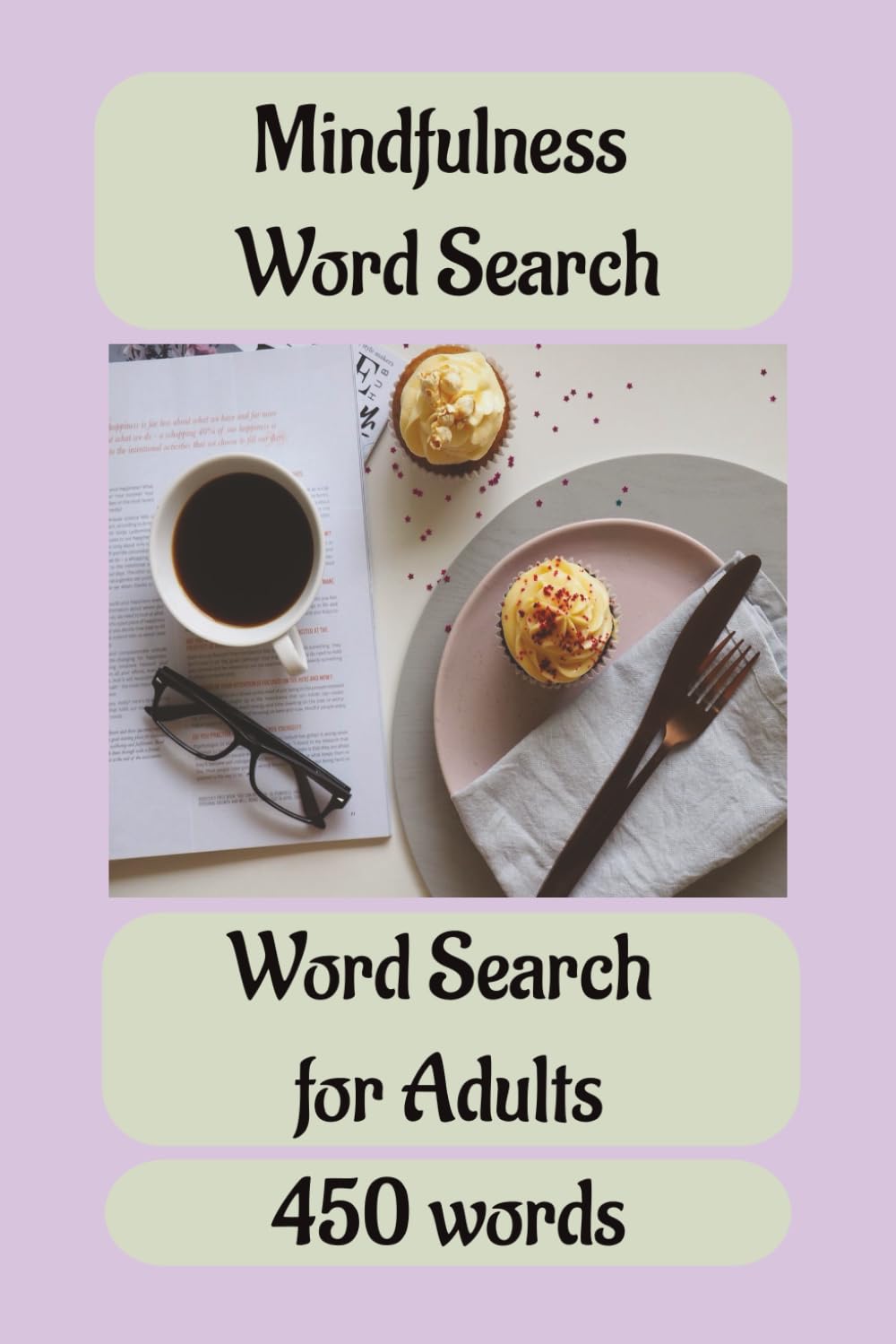 Mindfulness Word Search: A Soothing Collection of Mindfulness Word Searches Featuring Peaceful Themes, Mental Clarity Exercises, and Engaging Puzzles