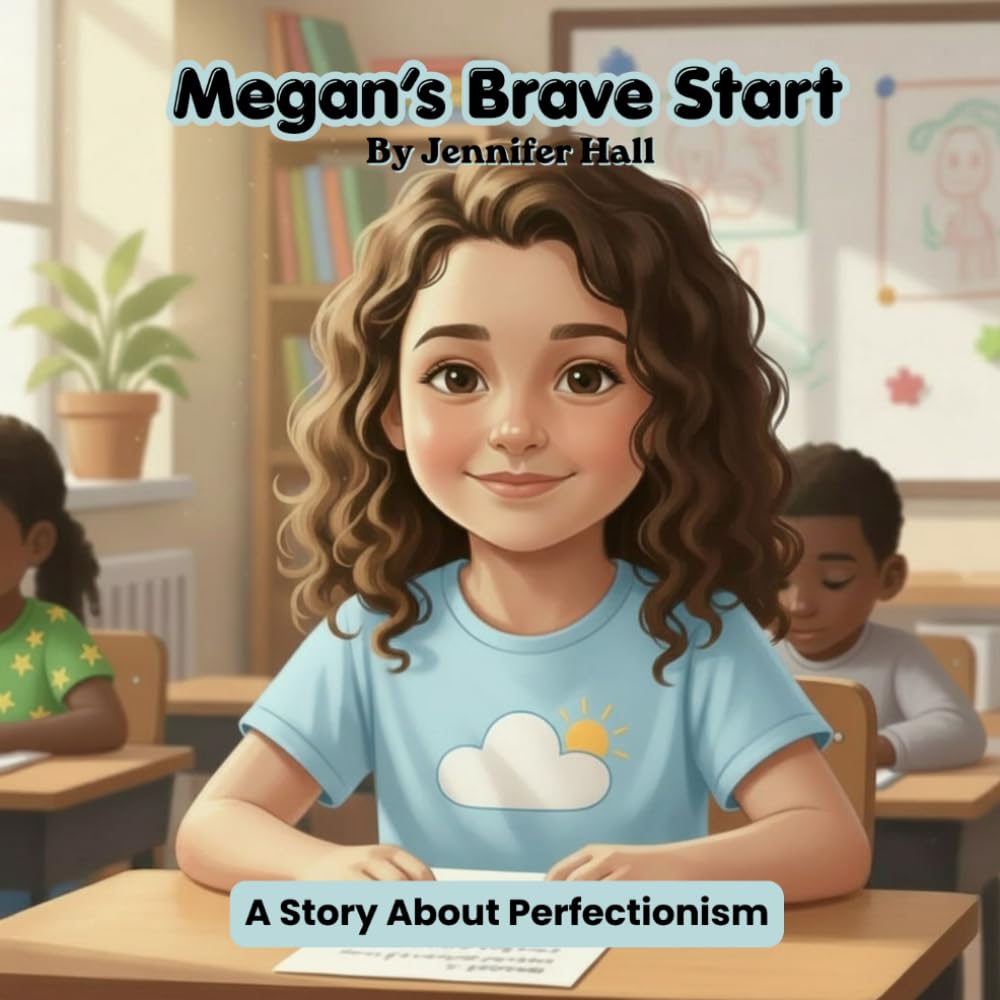 Megan's Brave Start: A Story About Perfectionism (Gifted and Growing)