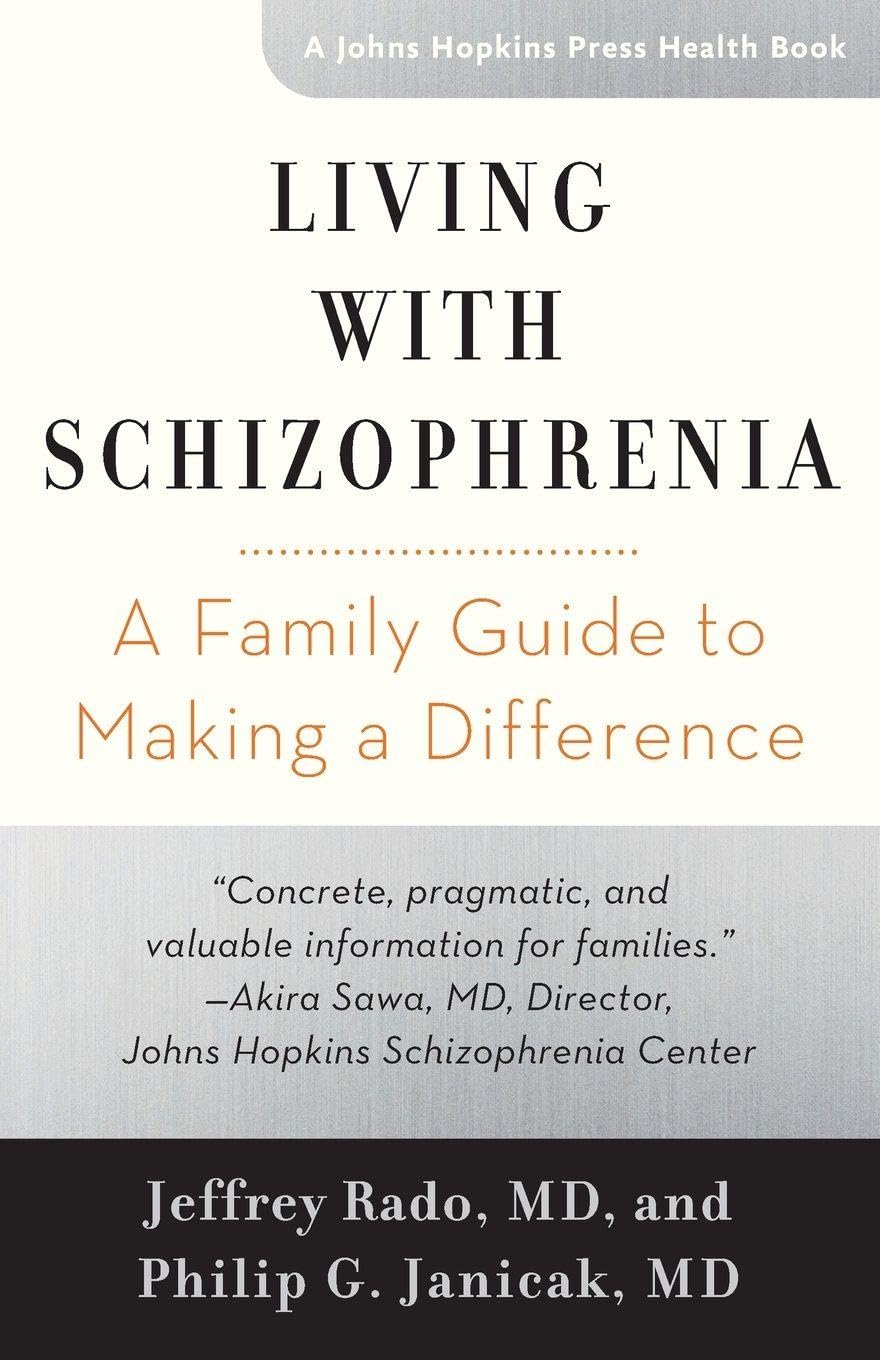 Living with Schizophrenia: A Family Guide to Making a Difference (A Johns Hopkins Press Health Book)