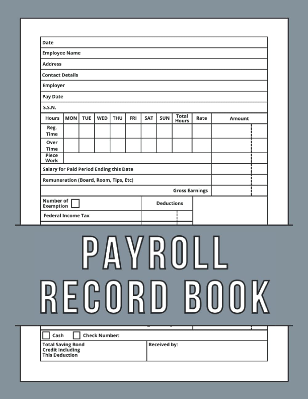 Payroll Record Book: A Record Book to Keep Track of Business Staff Payment, Taxes, Bonuses, Deductions, Pension and General Transactions, Employee Payroll Record Book for Small Business