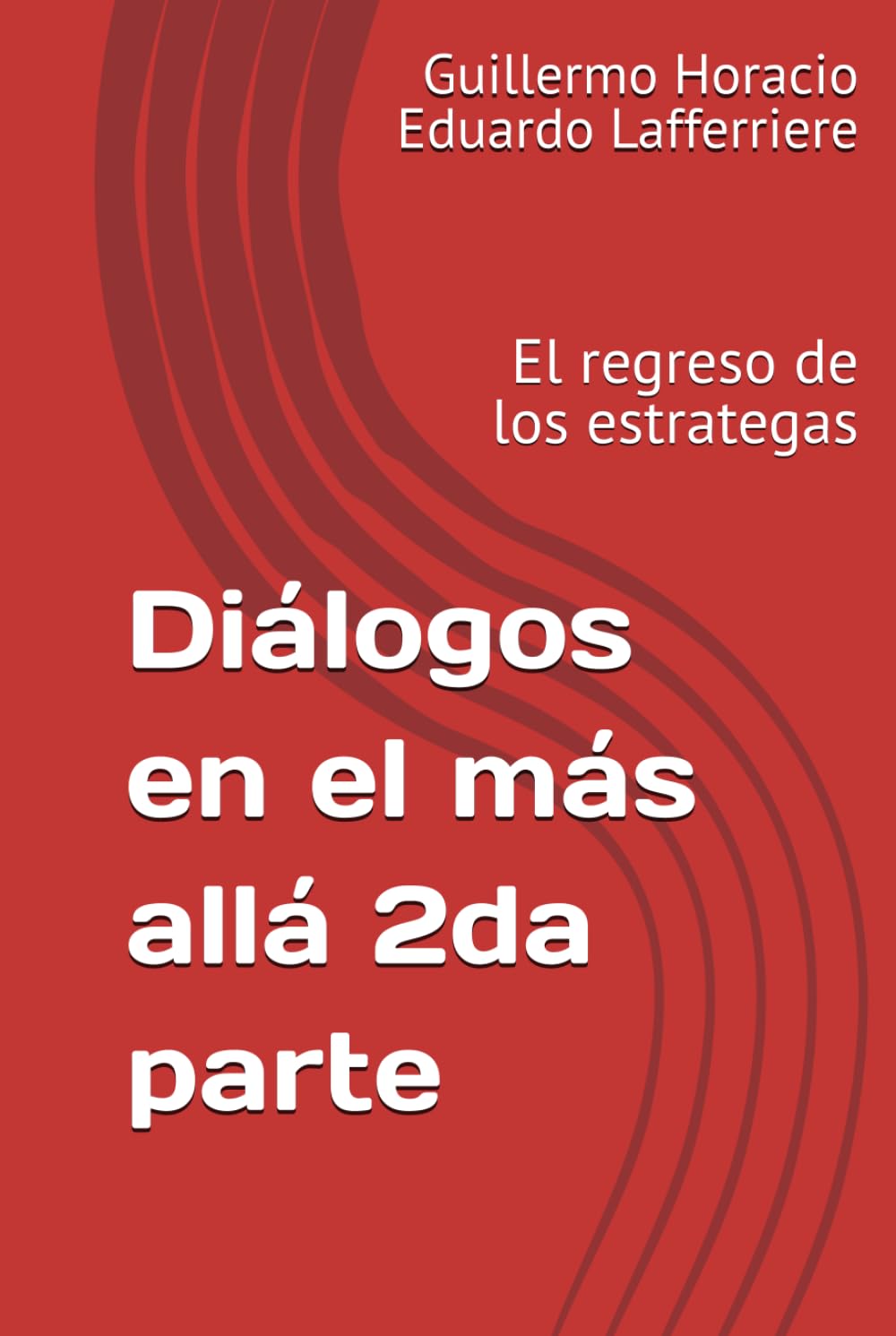 Diálogos en el más allá 2da parte: El regreso de los estrategas