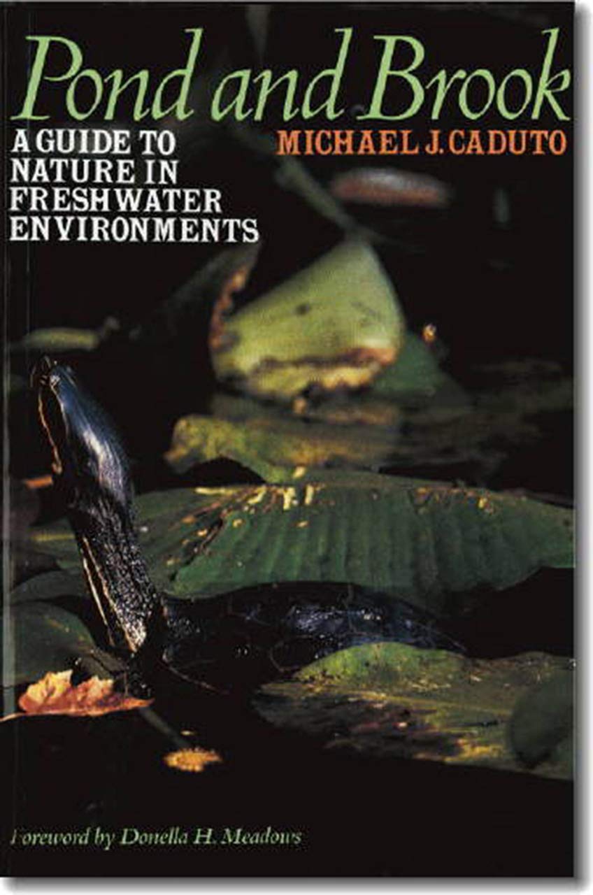 Pond and Brook: A Guide to Nature in Freshwater Environments