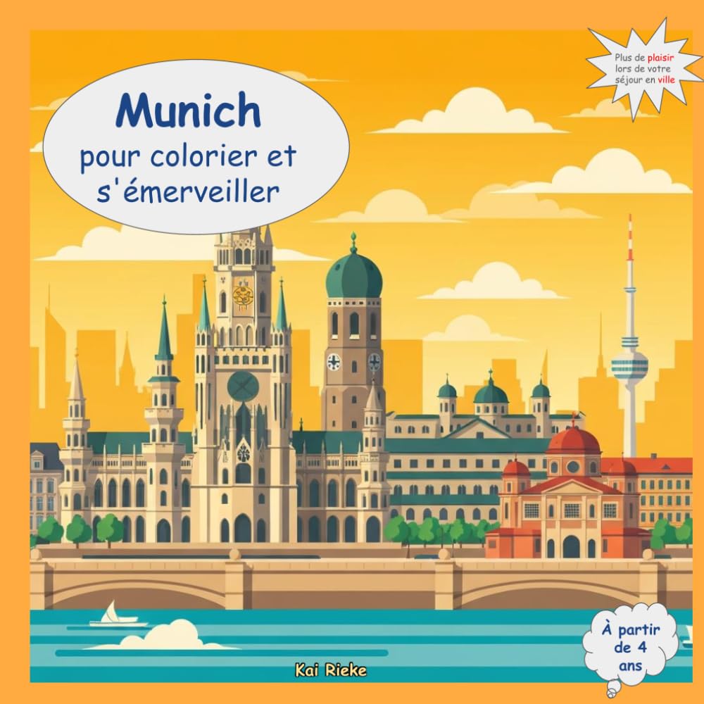 Bienvenue à Munich – à colorier et à admirer: Mon guide de voyage haut en couleur pour colorier, découvrir et reconnaître