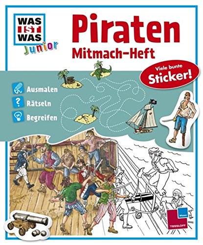 Mitmach-Heft Piraten: Ausmalen, Rätseln, Begreifen (WAS IST WAS Junior Mitmach-Hefte) Mitmach-Heft Piraten: Ausmalen, Rätseln, Begreifen (WAS IST WAS Junior Mitmach-Hefte)