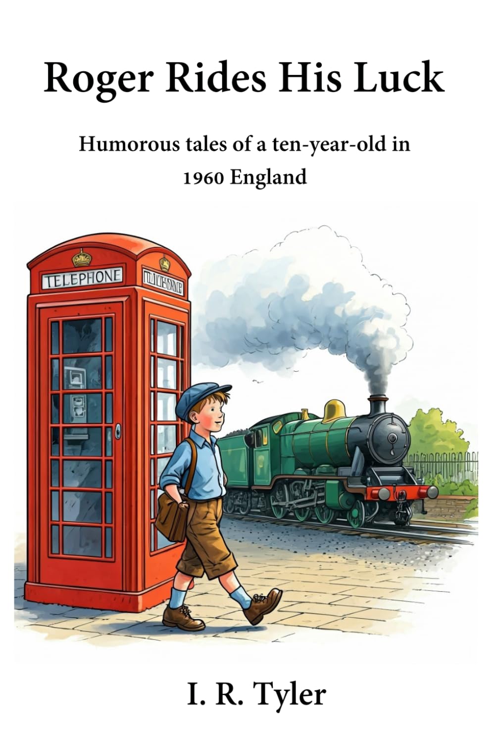 Roger Rides His Luck: Humorous tales of a ten-year-old in 1960 England