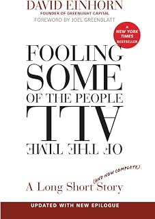 Fooling Some of the People All of the Time, A Long Short (and Now Complete) Story, Updated with New Epilogue: A Long Short (and Now Complete) Story. Forew. by Joel Greenblatt