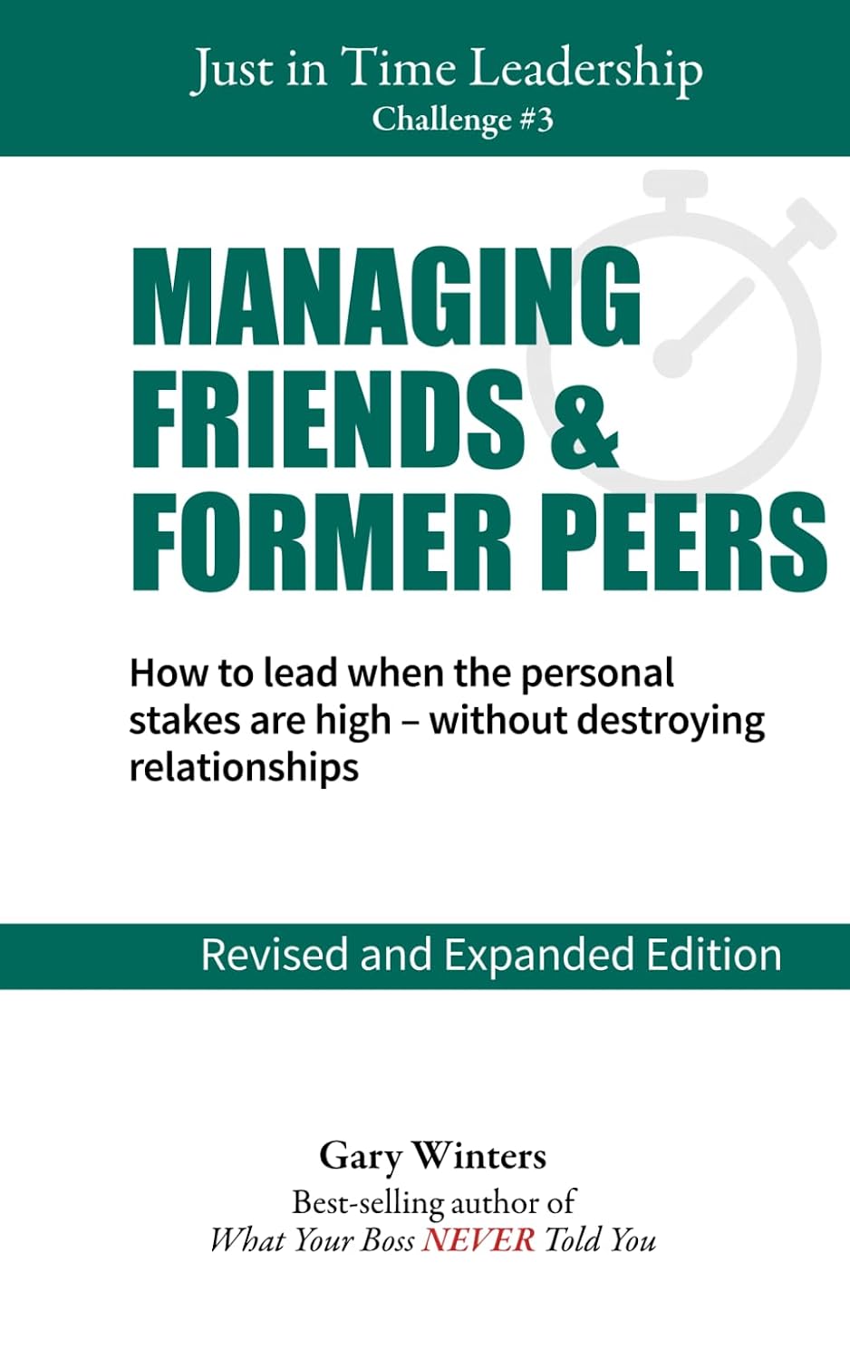 Managing Friends & Former Peers (Just In Time Leadership Series)