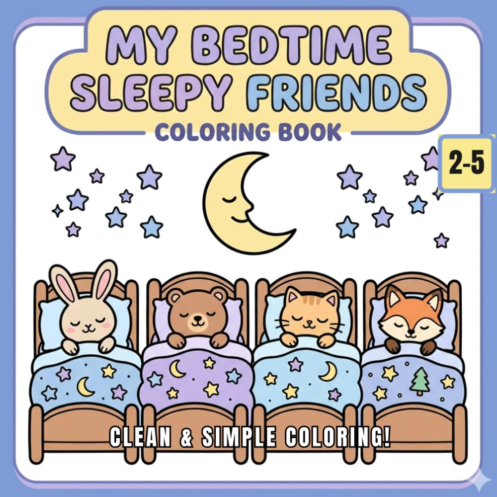 My Cozy Bedtime Animals Coloring Book: Bold & Easy Relaxing Coloring Pages for Toddlers Ages 2–5 to Wind Down and Sleep