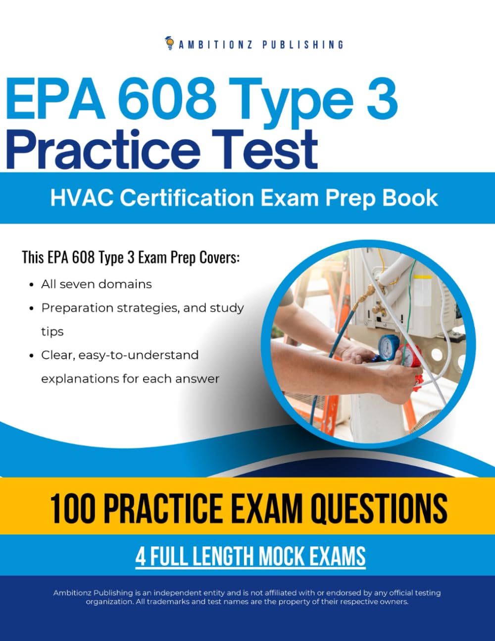 EPA 608 Type 3 Practice Test: Ace the EPA 608 Type 3 Exam with 100 Realistic Practice Questions, 4 Full Mock Tests, and Clear Answer Explanations for Fast, Confident HVAC Certification Success