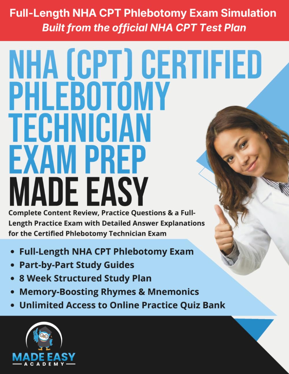 NHA Certified Phlebotomy Technician (CPT) Exam Prep: Complete Content Review, Practice Questions & a Full-Length Practice Exam with Detailed ... Technician Exam (Made Easy Academy Series)