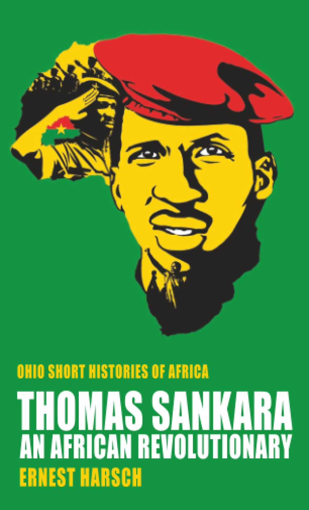 Thomas Sankara: An African Revolutionary (Ohio Short Histories of Africa)