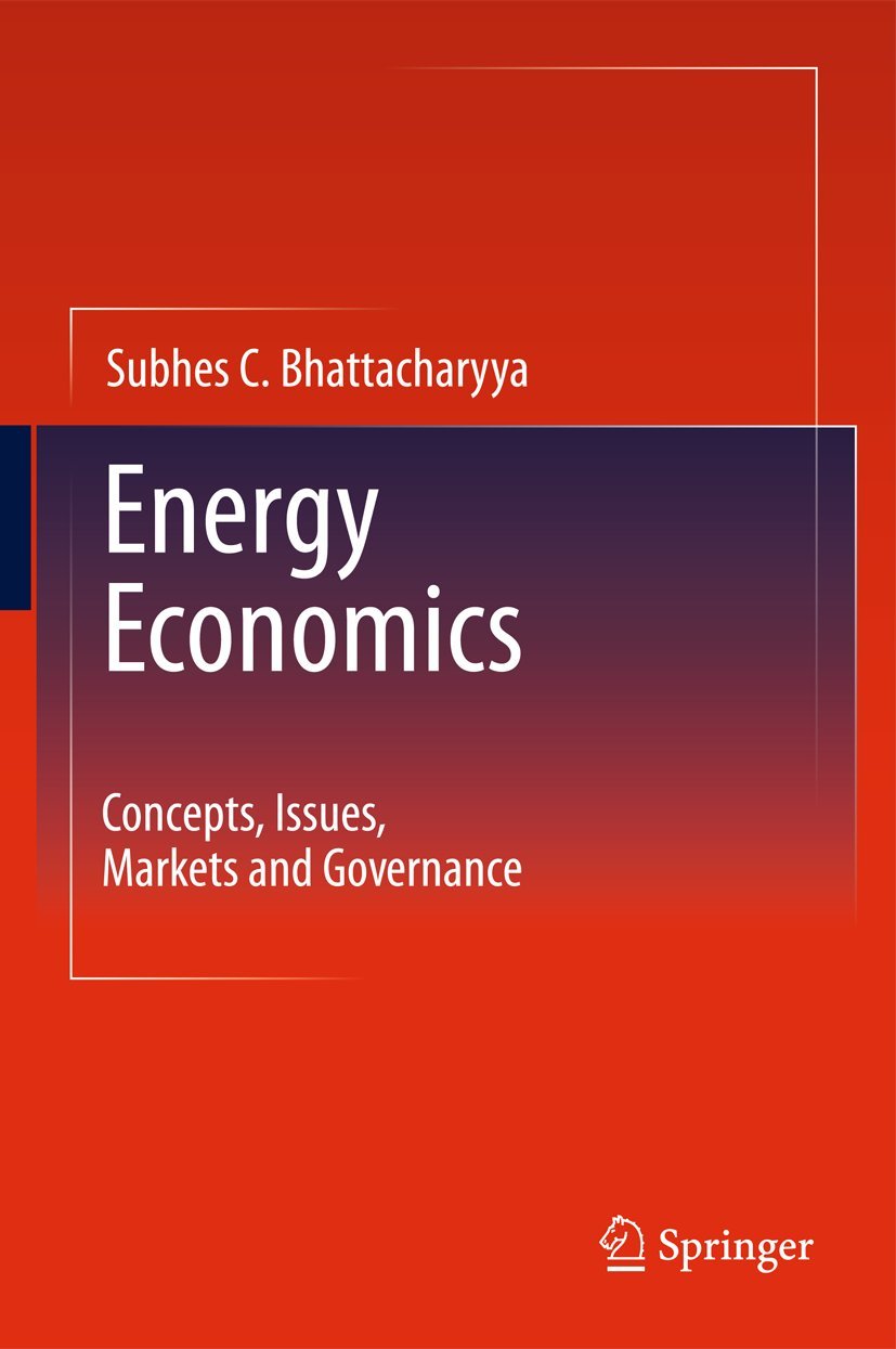 Buy Energy Economics: Concepts, Issues, Markets and Governance — BookShops.in