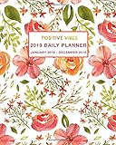 2019 Daily Planner Positive Vibes: Daily, Weekly and Monthly Planner January 2019 - December 2019