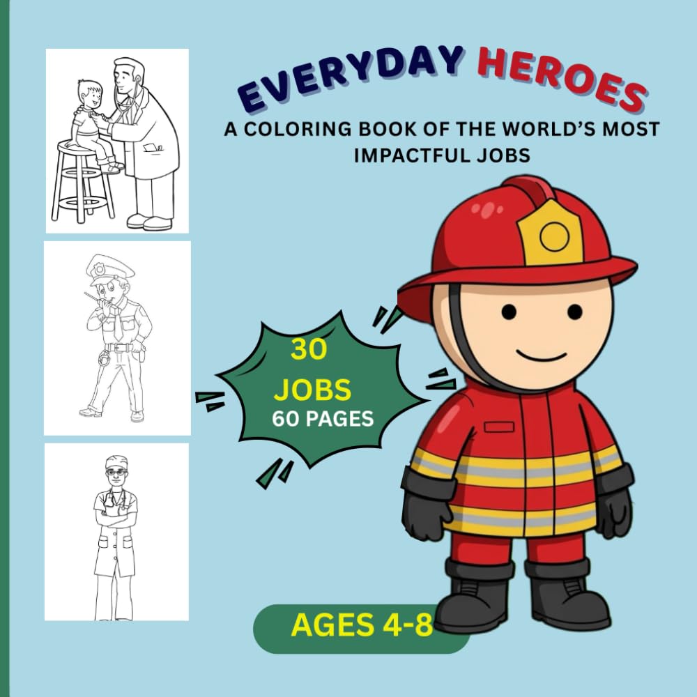 Everyday Heroes: A Coloring Book of The World's Most Impactful Jobs