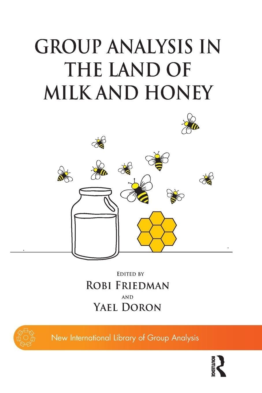 Group Analysis in the Land of Milk and Honey (The New International Library of Group Analysis)