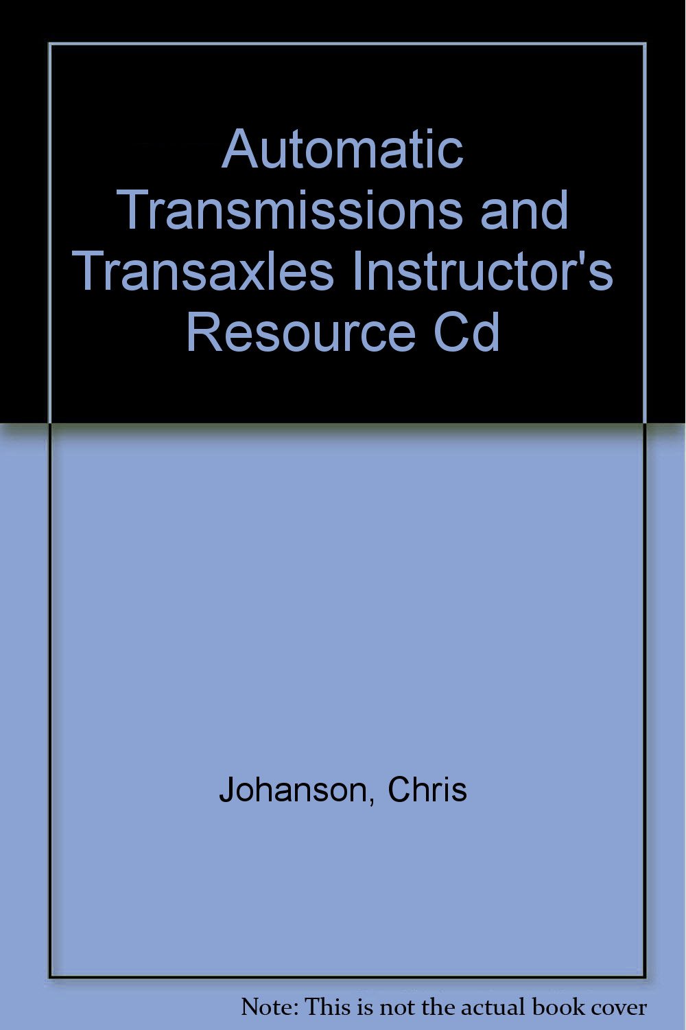 Automatic Transmissions and Transaxles Instructor's Resource Cd ...