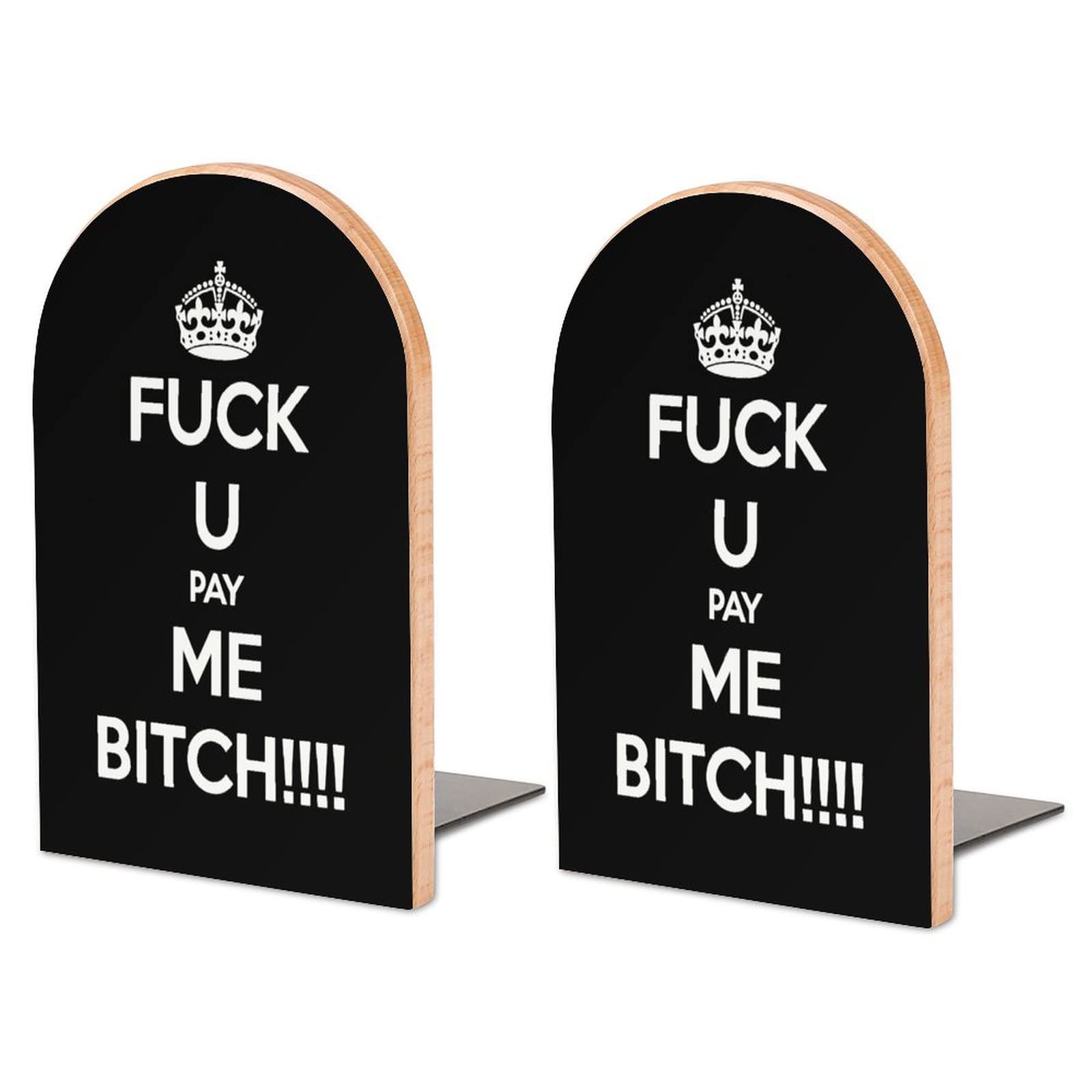 GenericU Pay ME Bitch Bookends for Shelves 1 Pair Book End Non Skid Home Decorative Book Holder