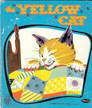 Unknown Binding The Yellow Cat. A Fuzzy Wuzzy Book. Tell-a-Tale Books Book